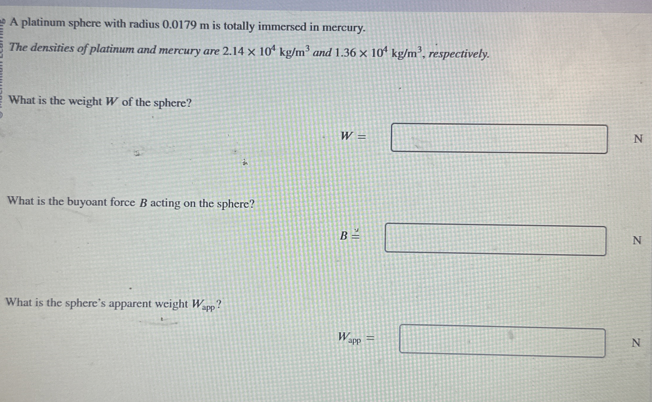 A platinum sphere with radius 0 . 0 1 7 9 m is