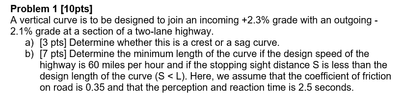 Problem 1 [ 1 0 pts ] A vertical curve is to be