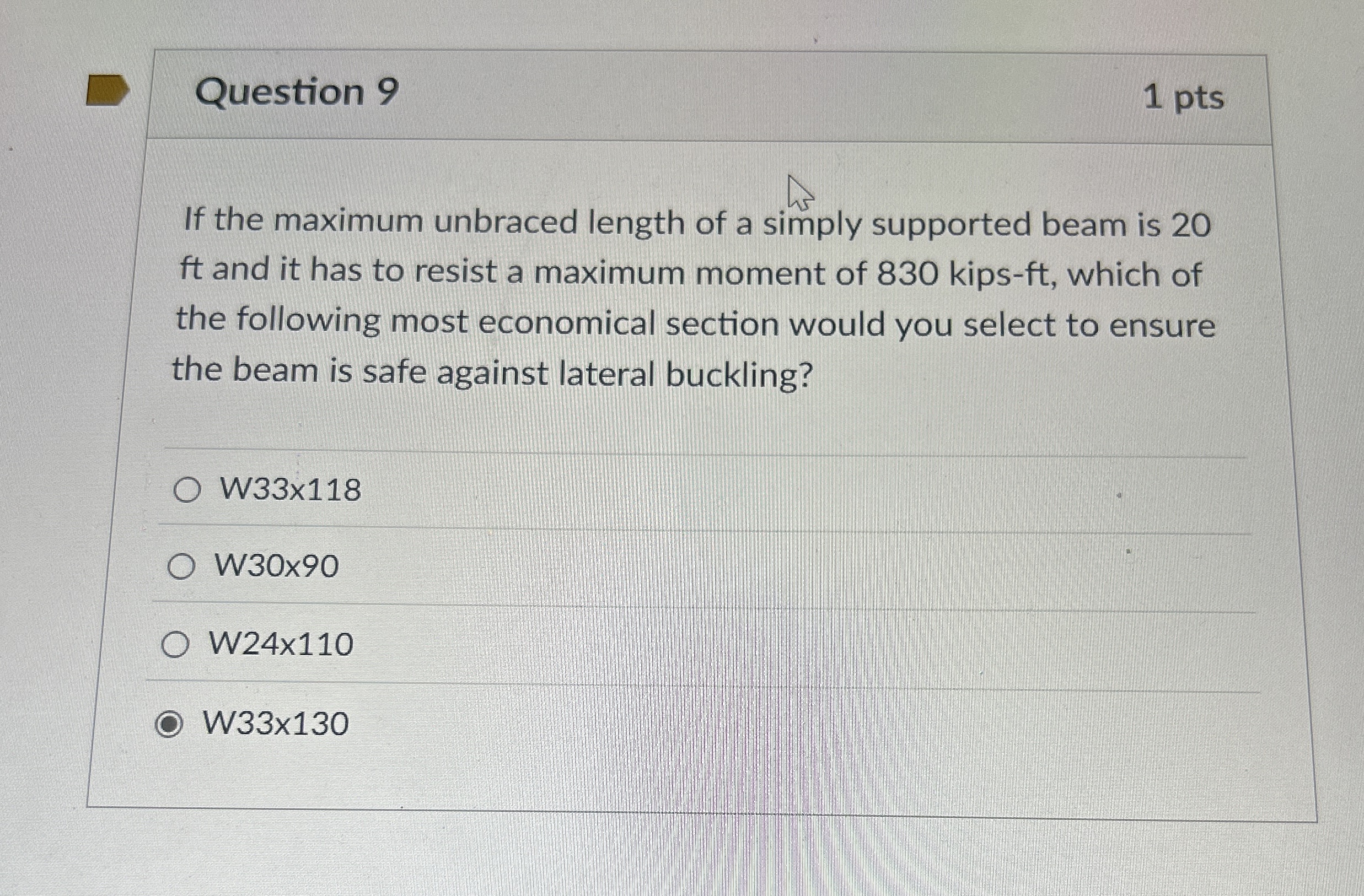 Question 9 1 pts If the maximum unbraced length