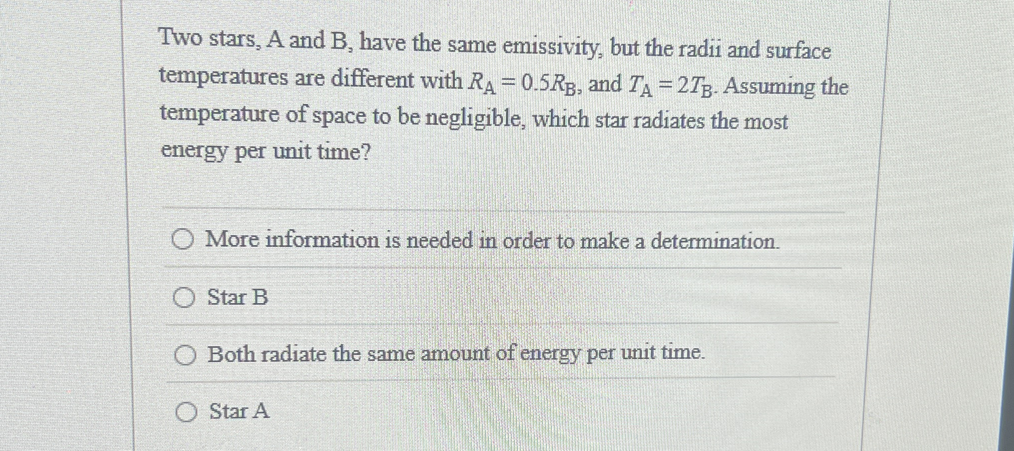 Two stars, A and B , have the same emissivity,