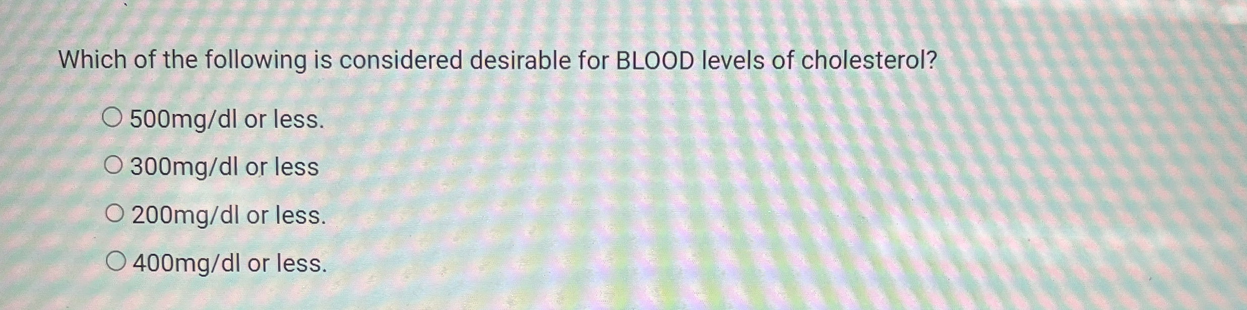 Which of the following is considered desirable