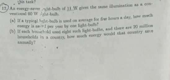 An energy - saver ' yht - bulb of 1 1 W gives the
