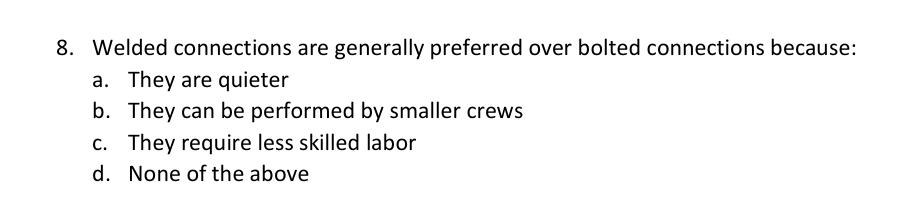 8 . Welded connections are generally preferred