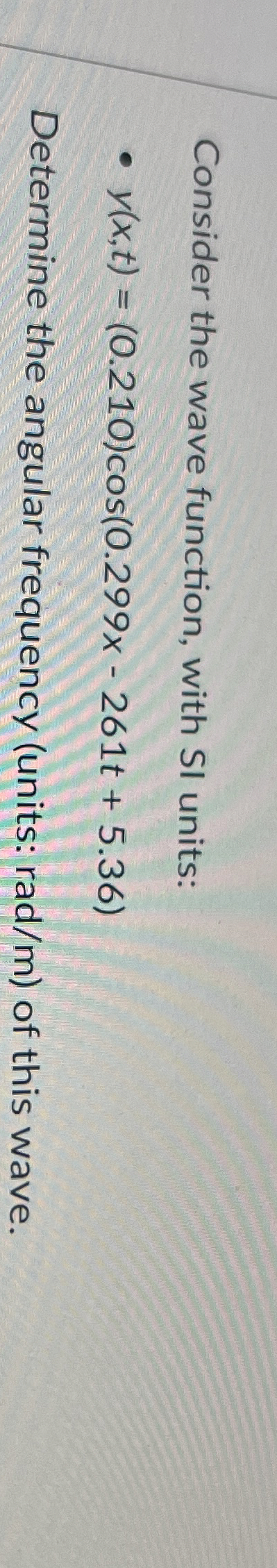 Consider the wave function, with SI units: y ( x