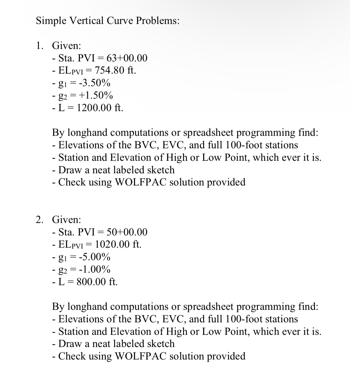 Simple Vertical Curve Problems: Given: Sta. PVI =