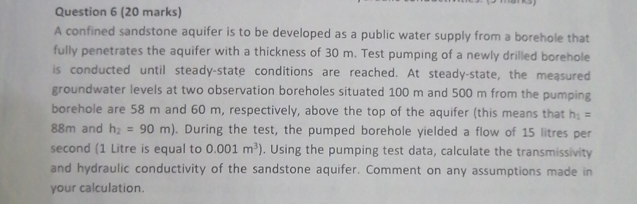 Question 6 ( 2 0 marks ) A confined sandstone