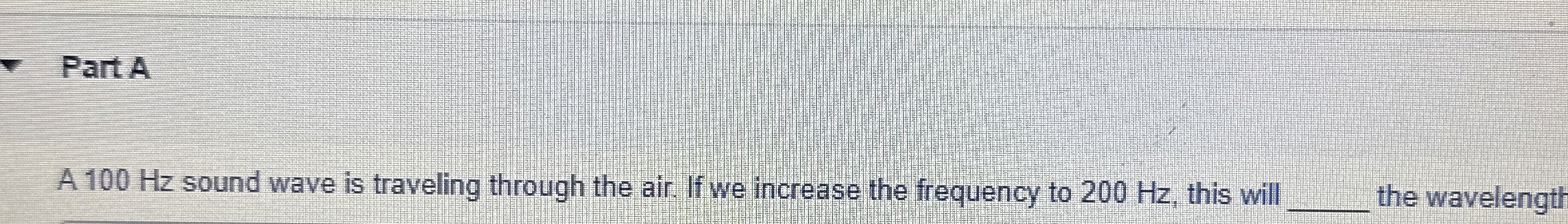 Part A A 1 0 0 Hz sound wave is traveling through