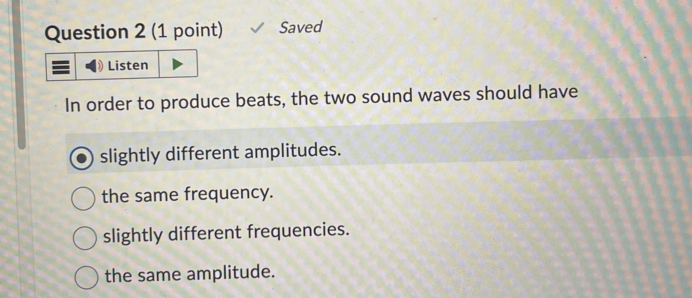 Question 2 ( 1 point ) Saved Listen In order to
