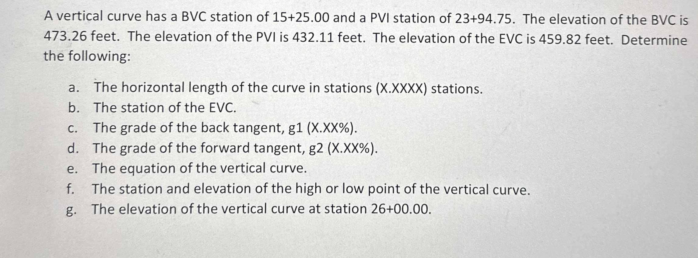 A vertical curve has a BVC station of 1 5 + 2 5 .