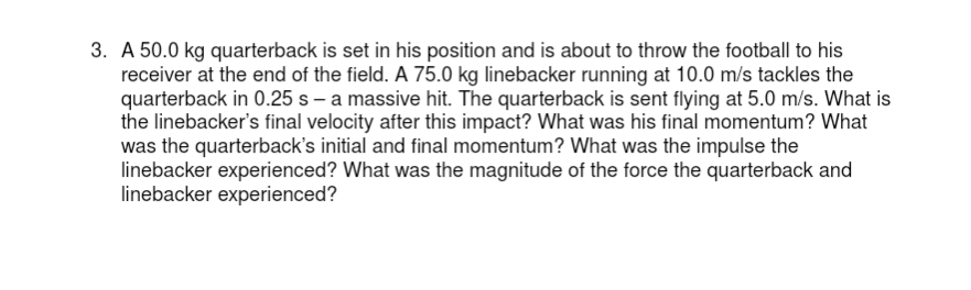 A 5 0 . 0 kg quarterback is set in his position