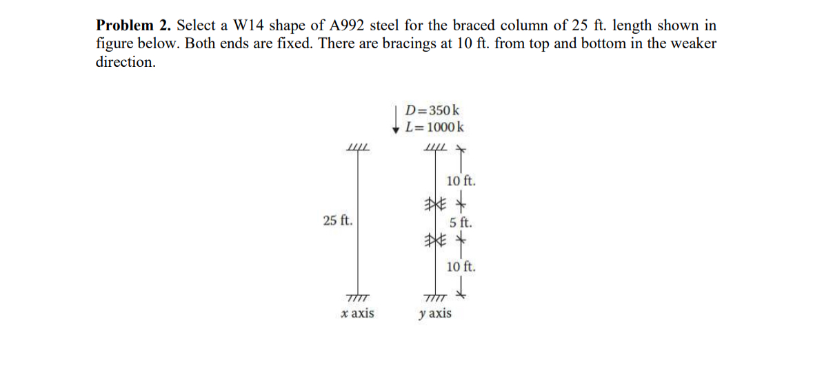Problem 2 . Select a W 1 4 shape of A 9 9 2 steel