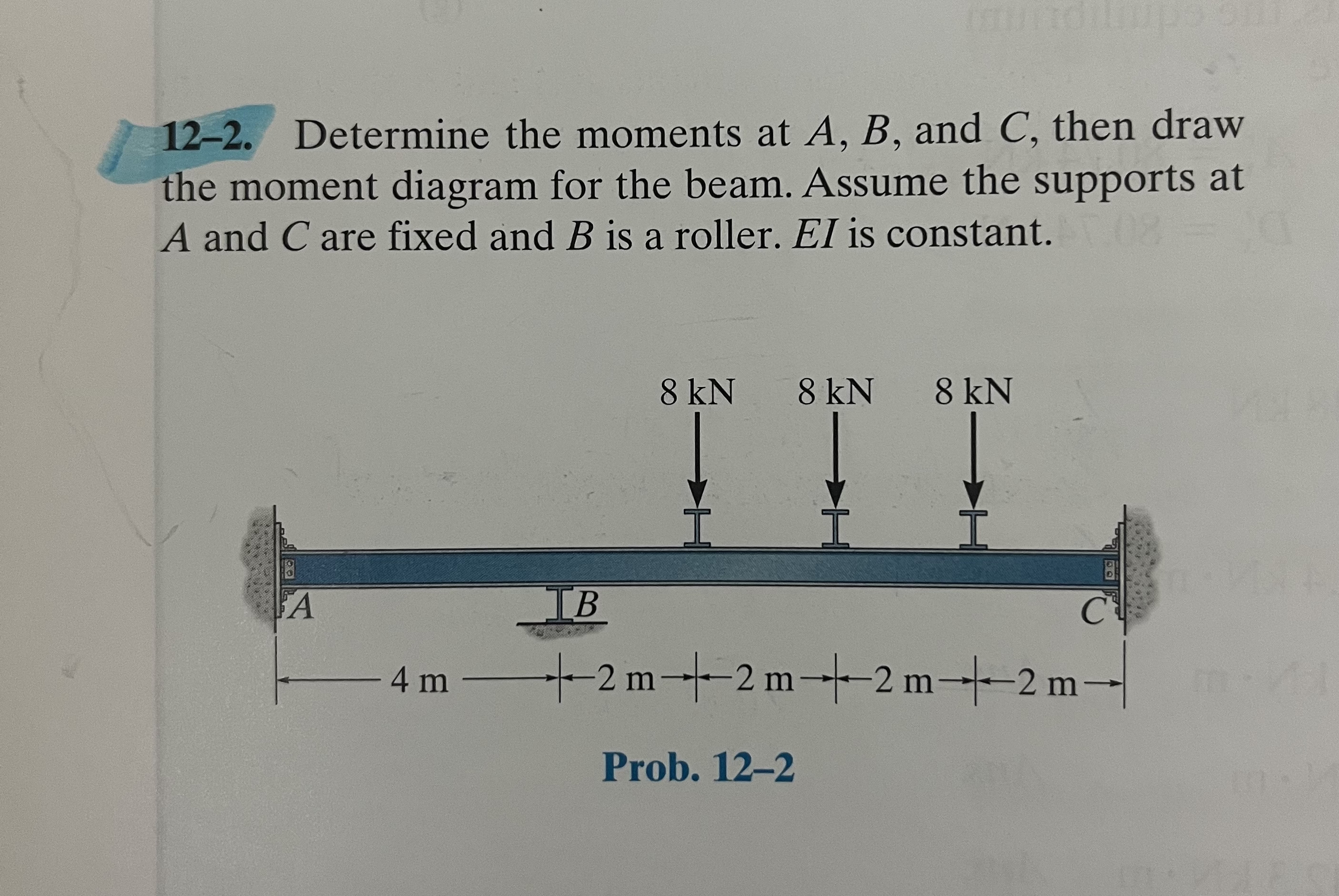 1 2 - 2 . Determine the moments at A , B , and C