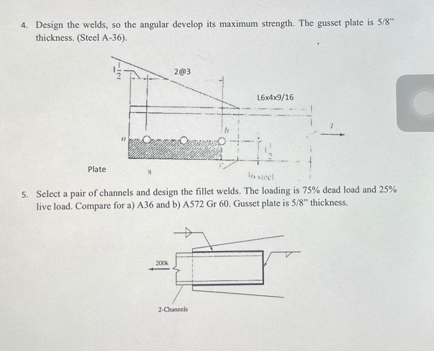 Design the welds, so the angular develop its