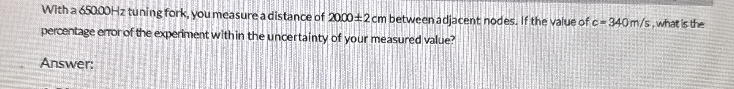 With a 6 5 0 0 0 Hz tuning fork, you measure a