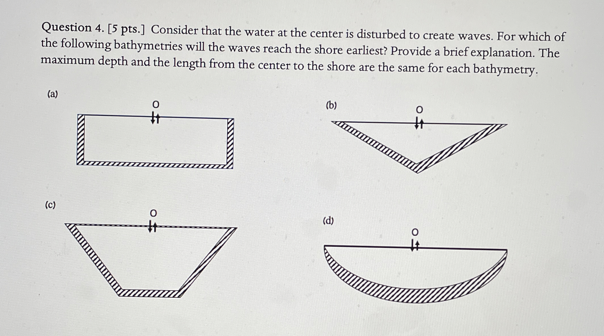 Question 4 . [ 5 pts . ] Consider that the water