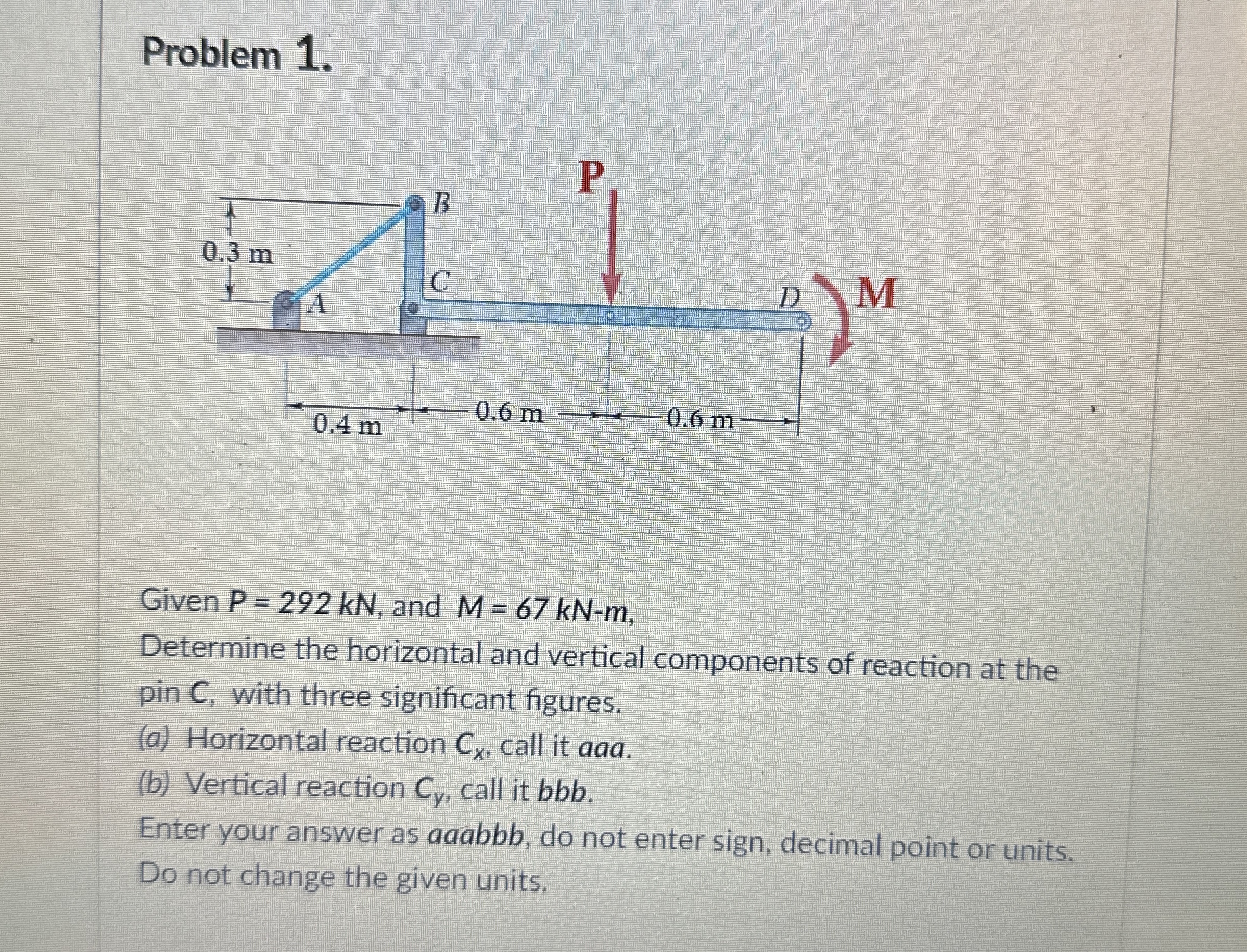 Problem 1 . Given P = 2 9 2 k N , and M = 6 7 k N