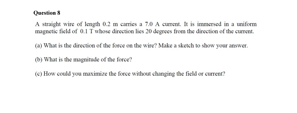 Question 8 A straight wire of length 0 . 2 m