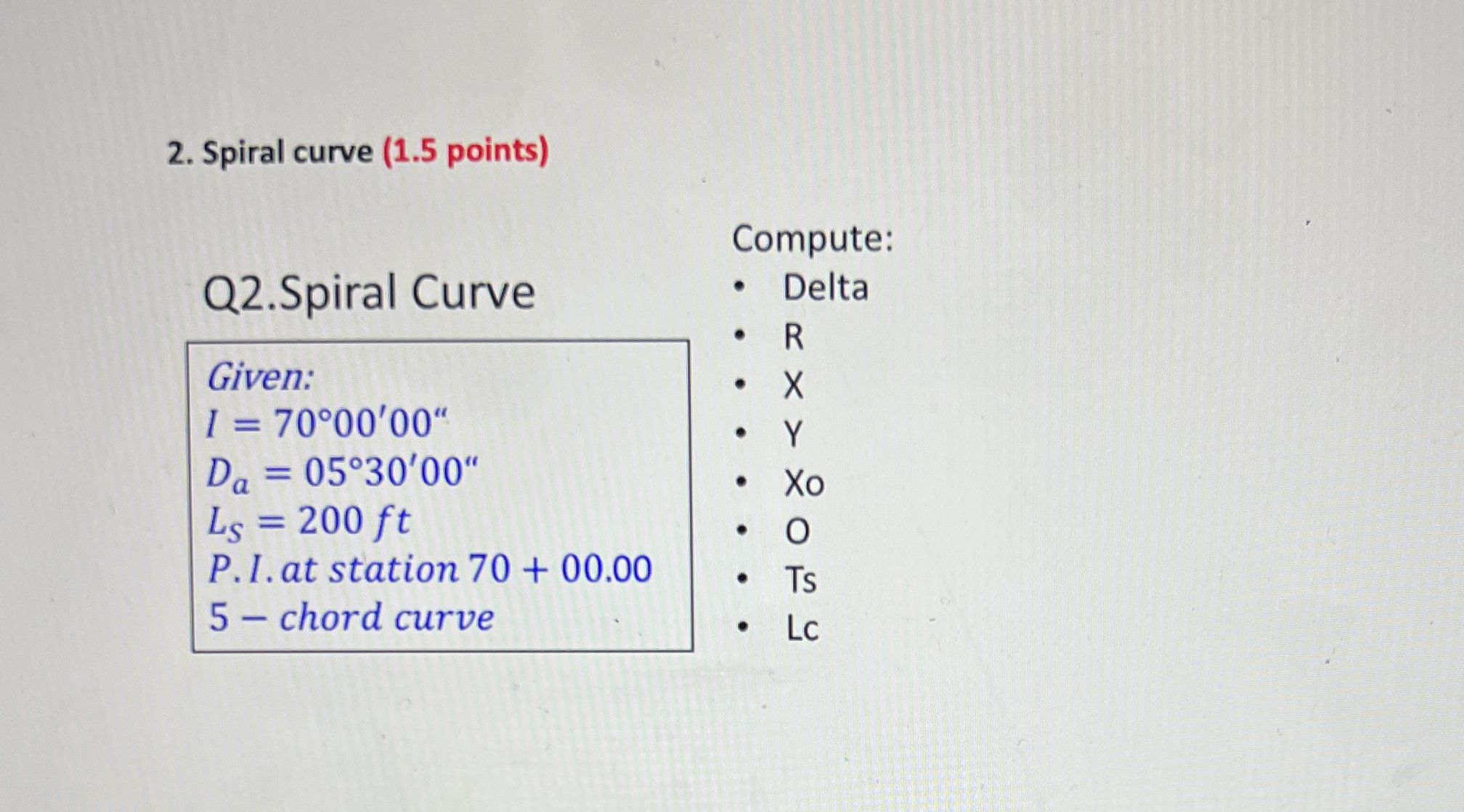 Spiral curve ( 1 . 5 points ) Q 2 . Spiral Curve