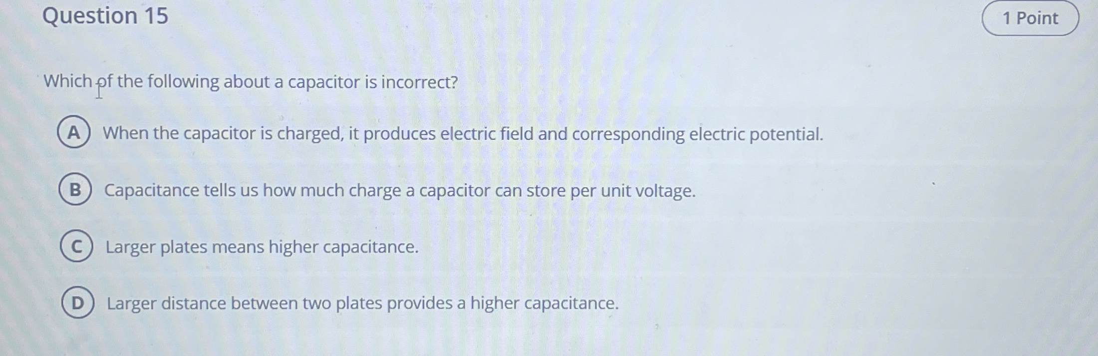 Question 1 5 Which of the following about a