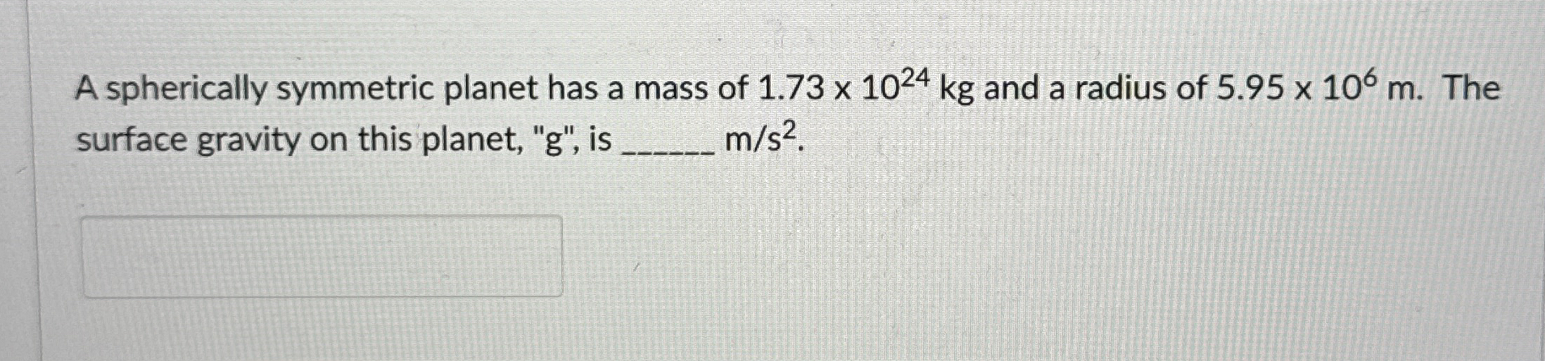 A spherically symmetric planet has a mass of 1 .