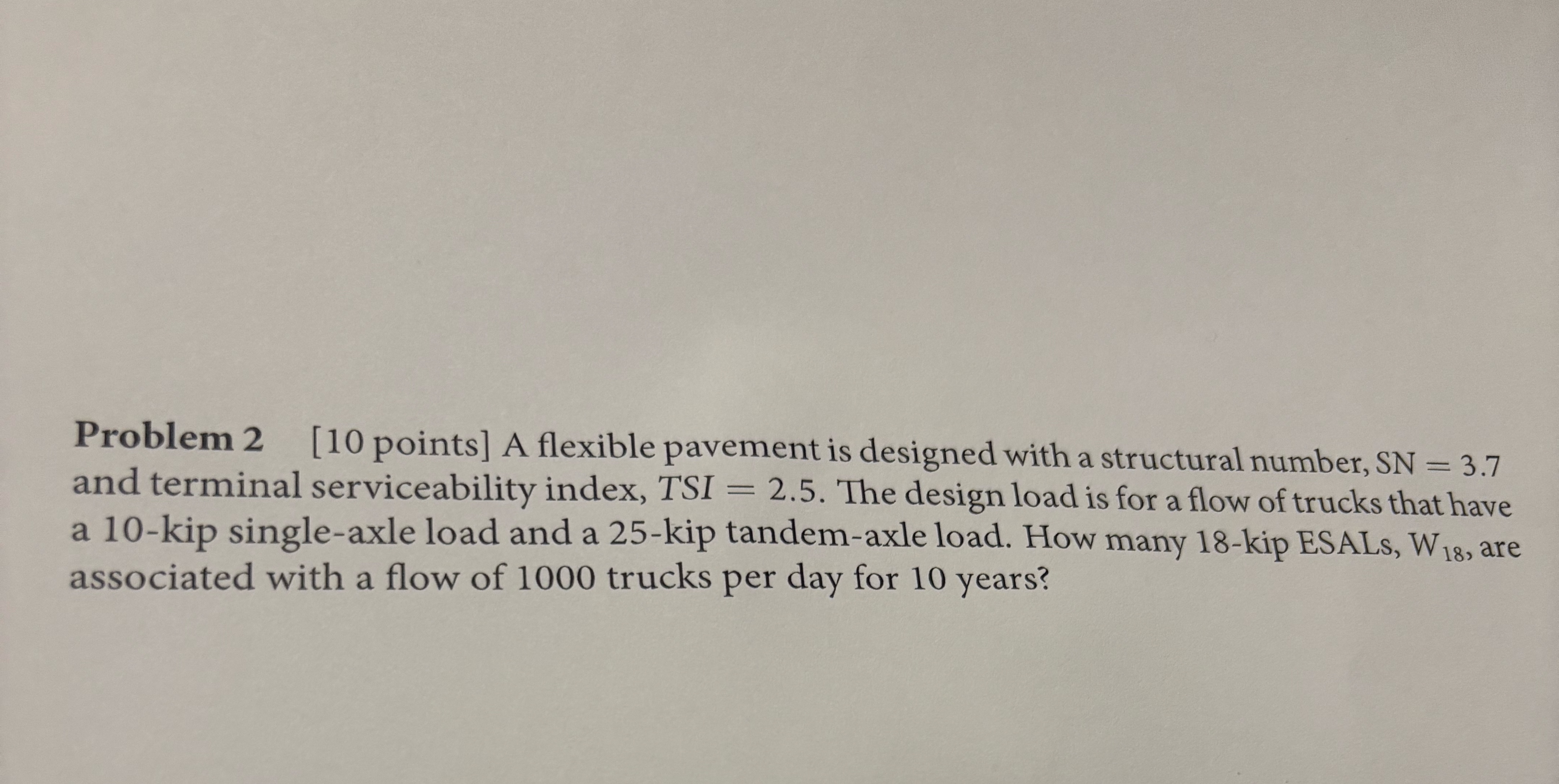 Problem 2 [ 1 0 points ] A flexible pavement is