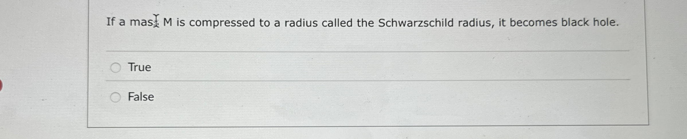 If a mas M is compressed to a radius called the