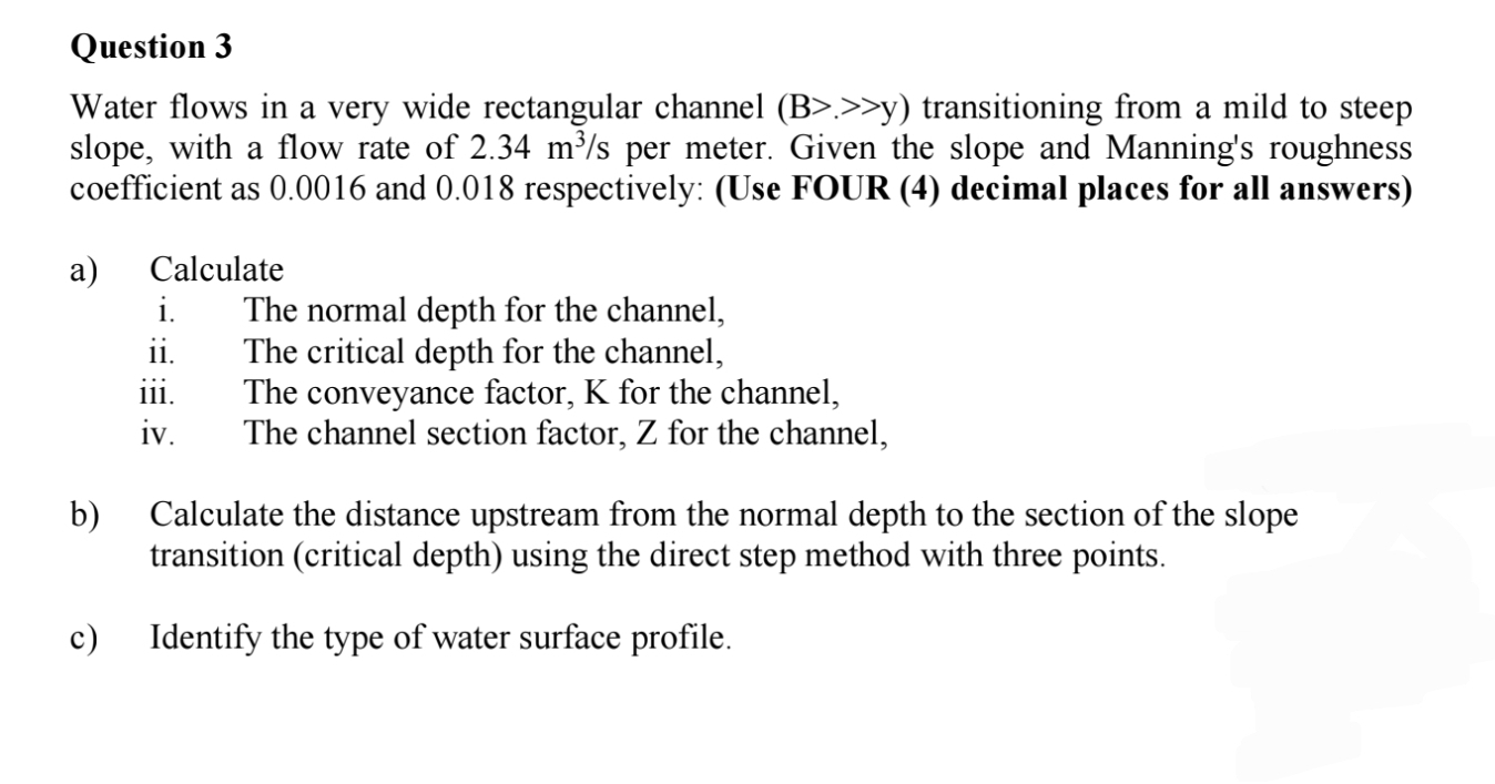 Question 3 Water flows in a very wide rectangular