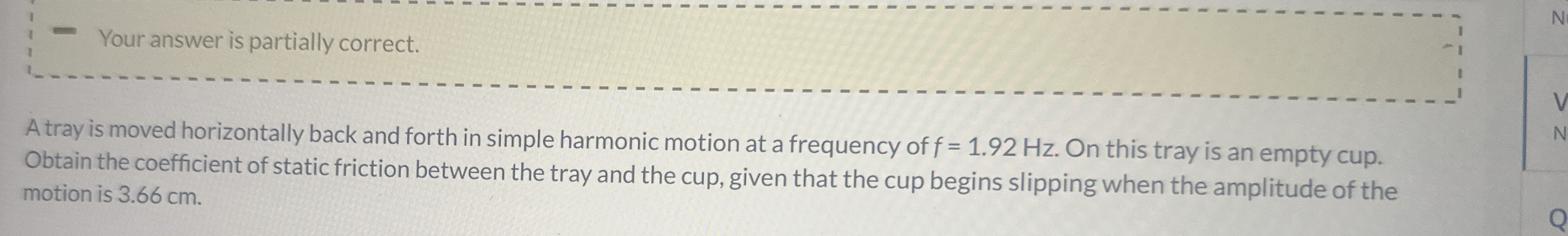 Your answer is partially correct. A tray is moved