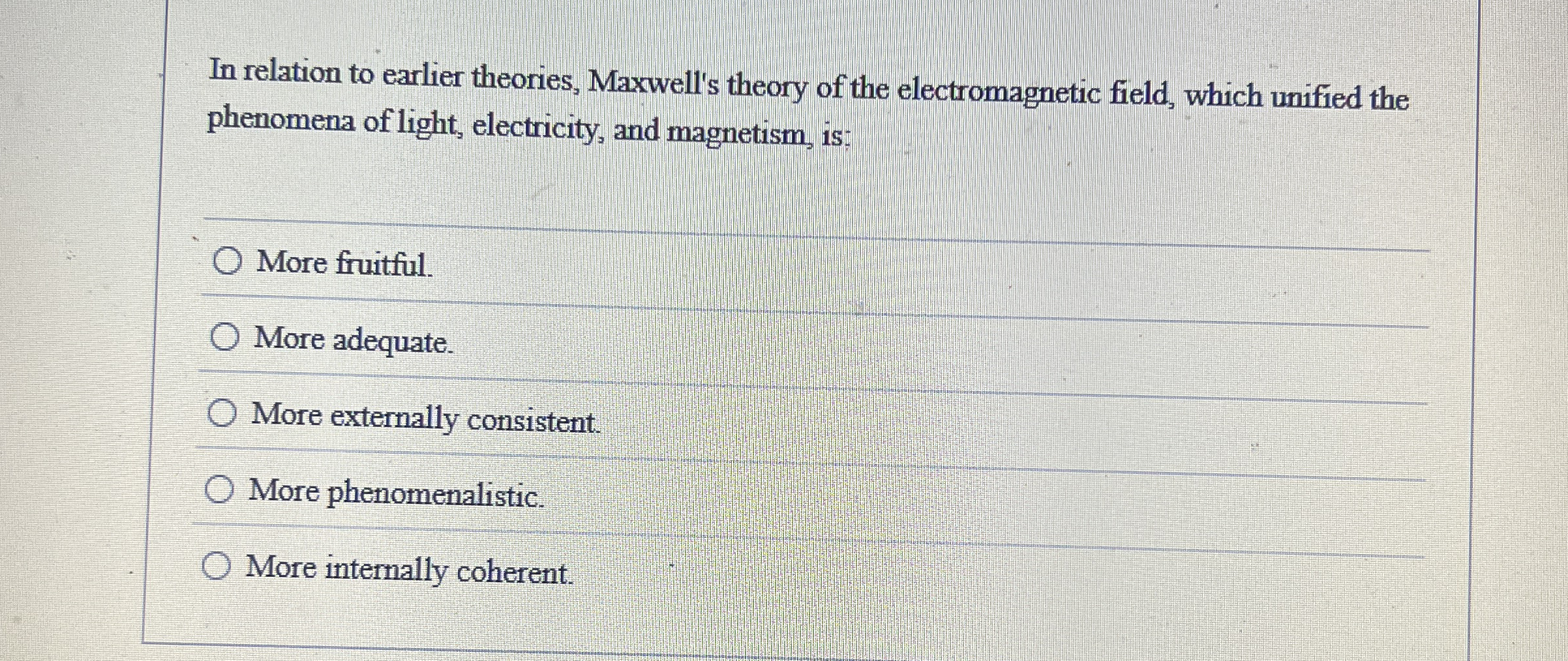 In relation to earlier theories, Maxwell's theory