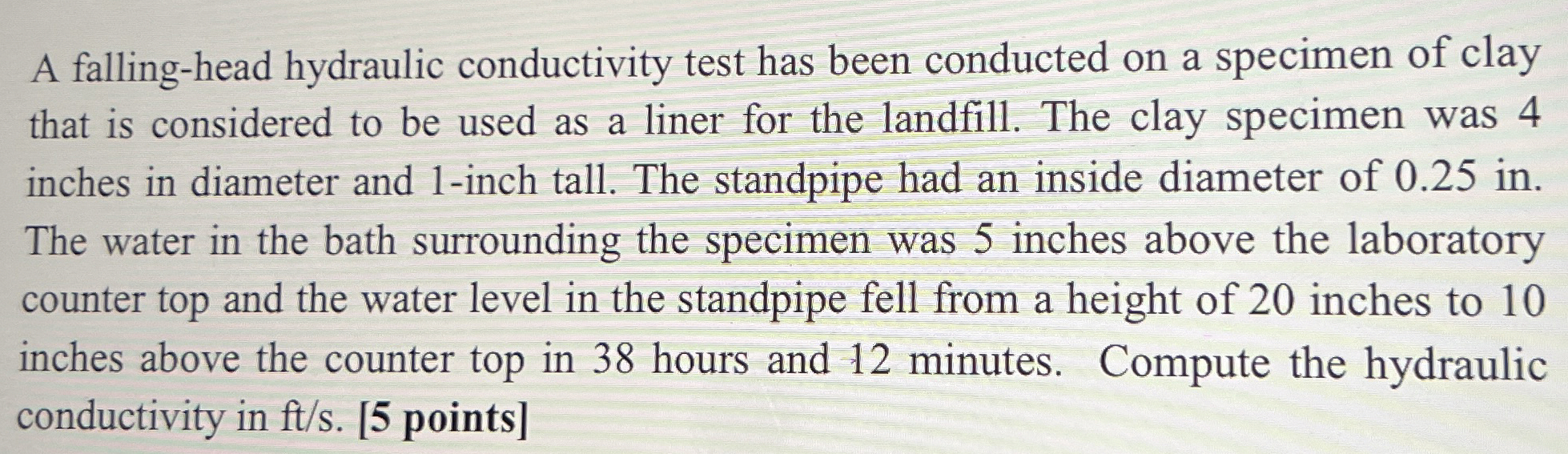 A falling - head hydraulic conductivity test has