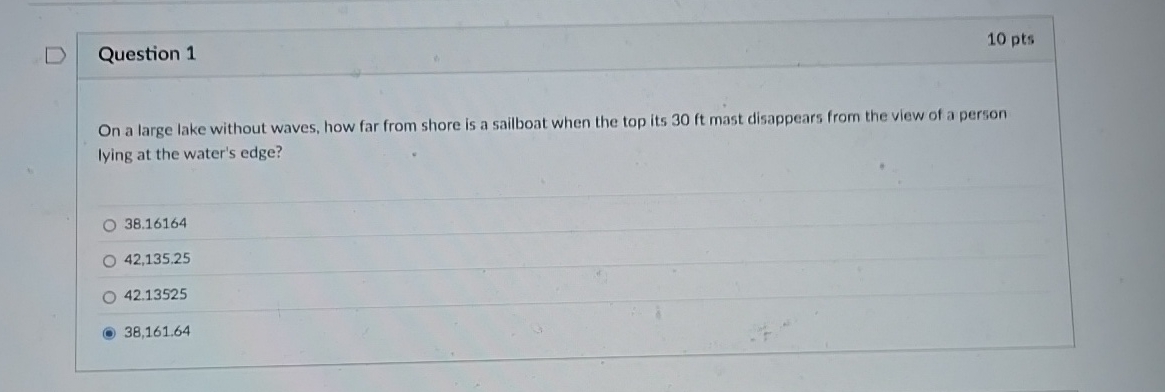 Question 1 1 0 pts On a large lake without waves,