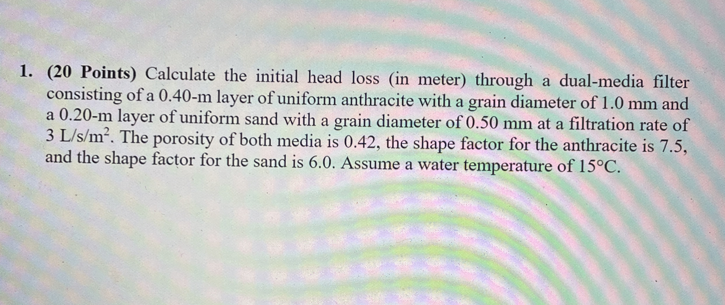 ( 2 0 Points ) Calculate the initial head loss (