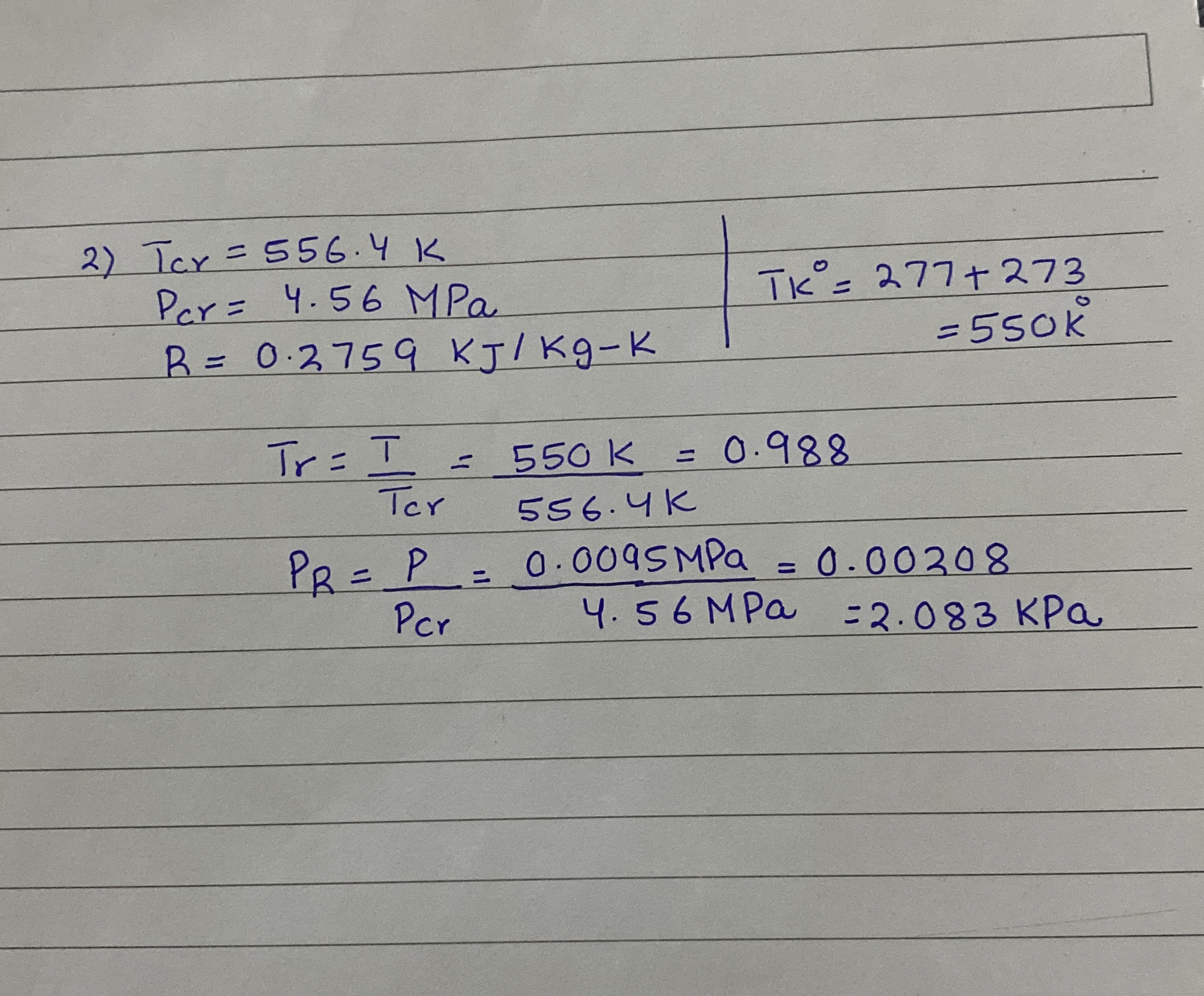 T c r = 5 5 6 . 4 K P c r = 4 . 5 6 MPa T K = 2 7
