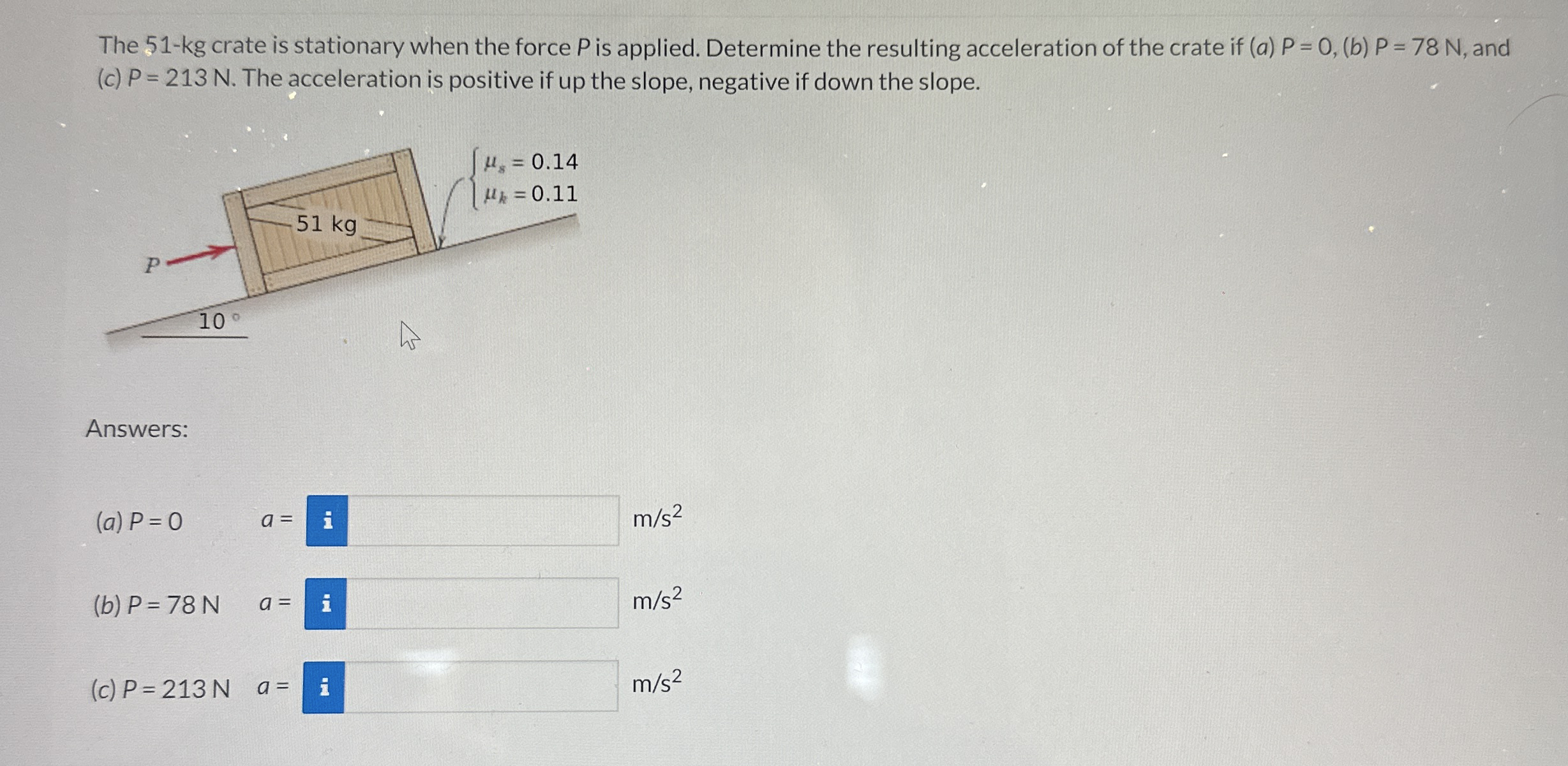 The 5 1 - k g crate is stationary when the force