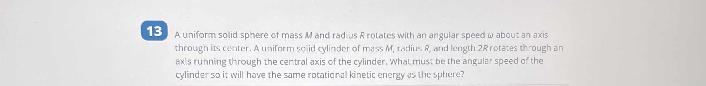 1 3 A uniform solid sphere of mass M and radius R
