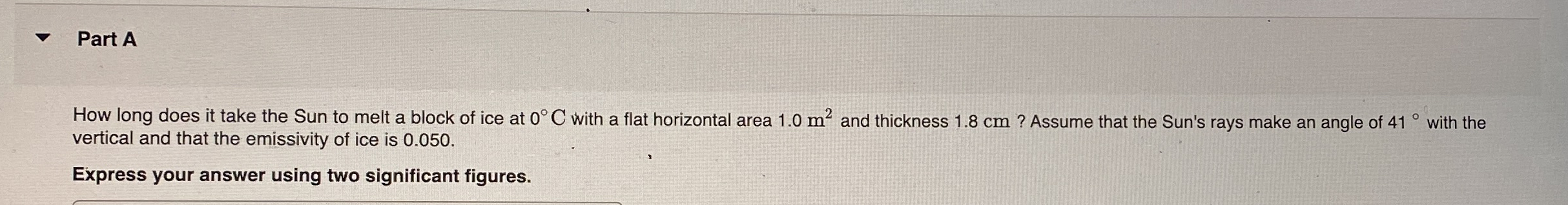 Part A How long does it take the Sun to melt a