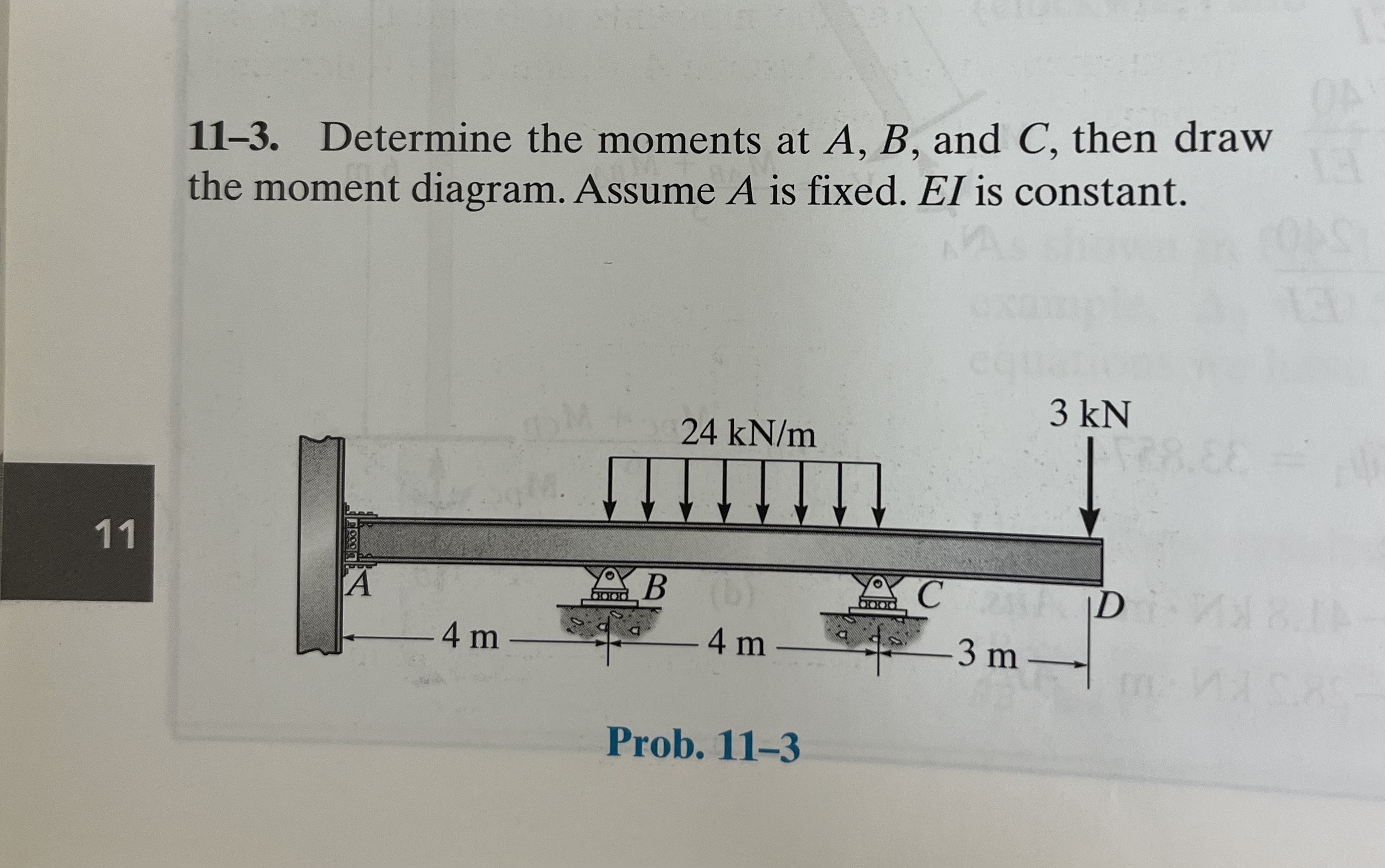1 1 - 3 . Determine the moments at A , B , and C