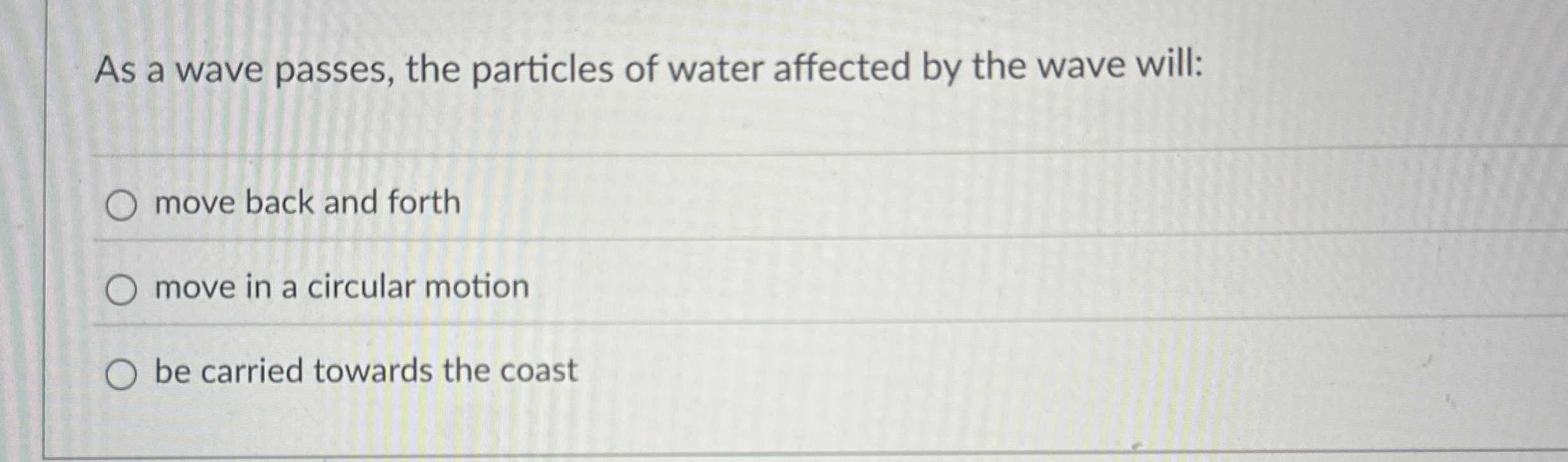As a wave passes, the particles of water affected