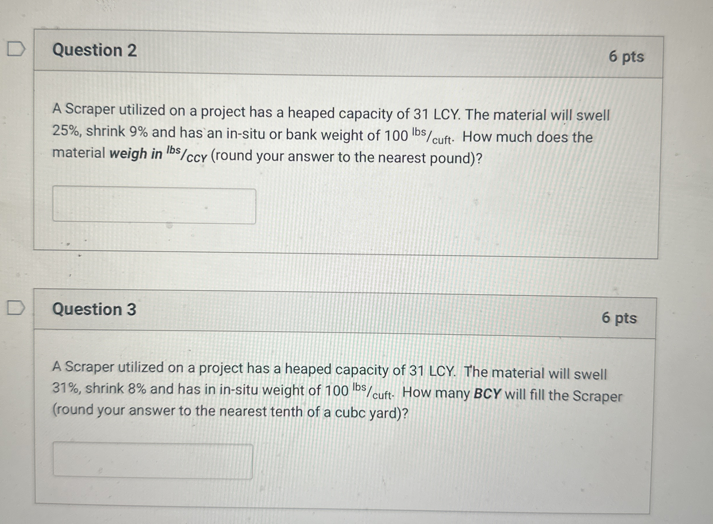 Question 2 6 pts A Scraper utilized on a project