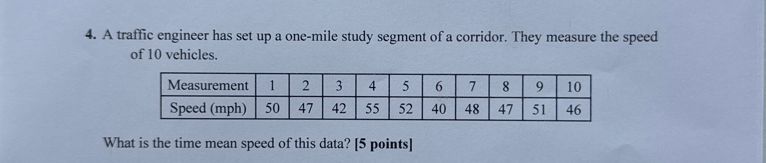 A traffic engineer has set up a one - mile study