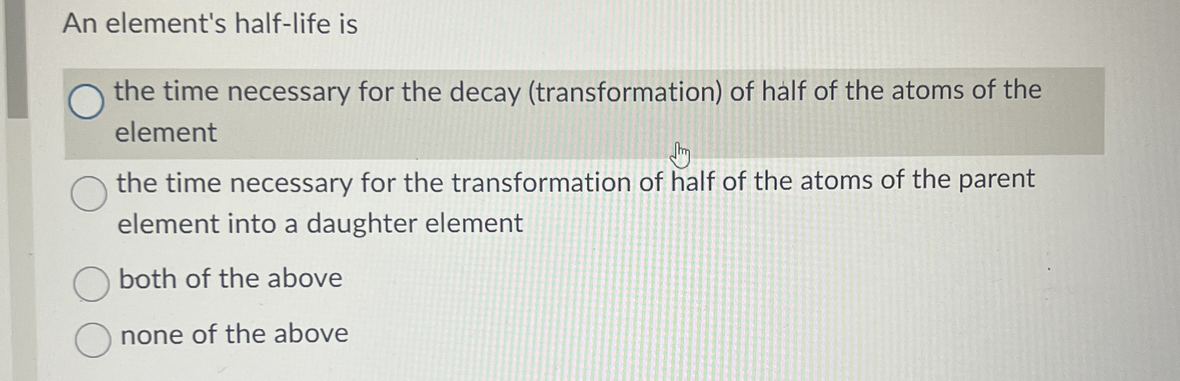 An element's half - life is the time necessary