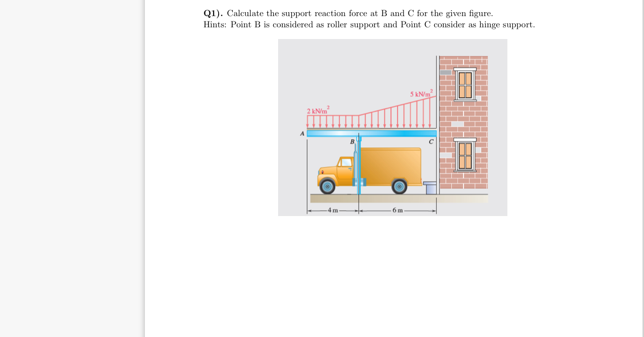 Q 1 ) . Calculate the support reaction force at B
