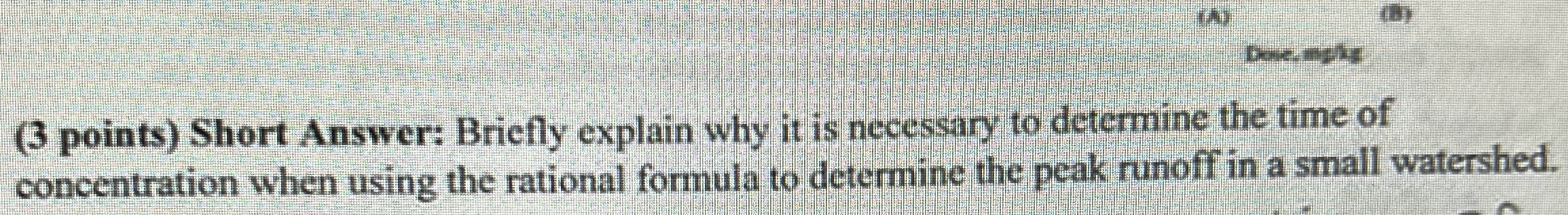 ( 3 points ) Short Answer: Briefly explain why it
