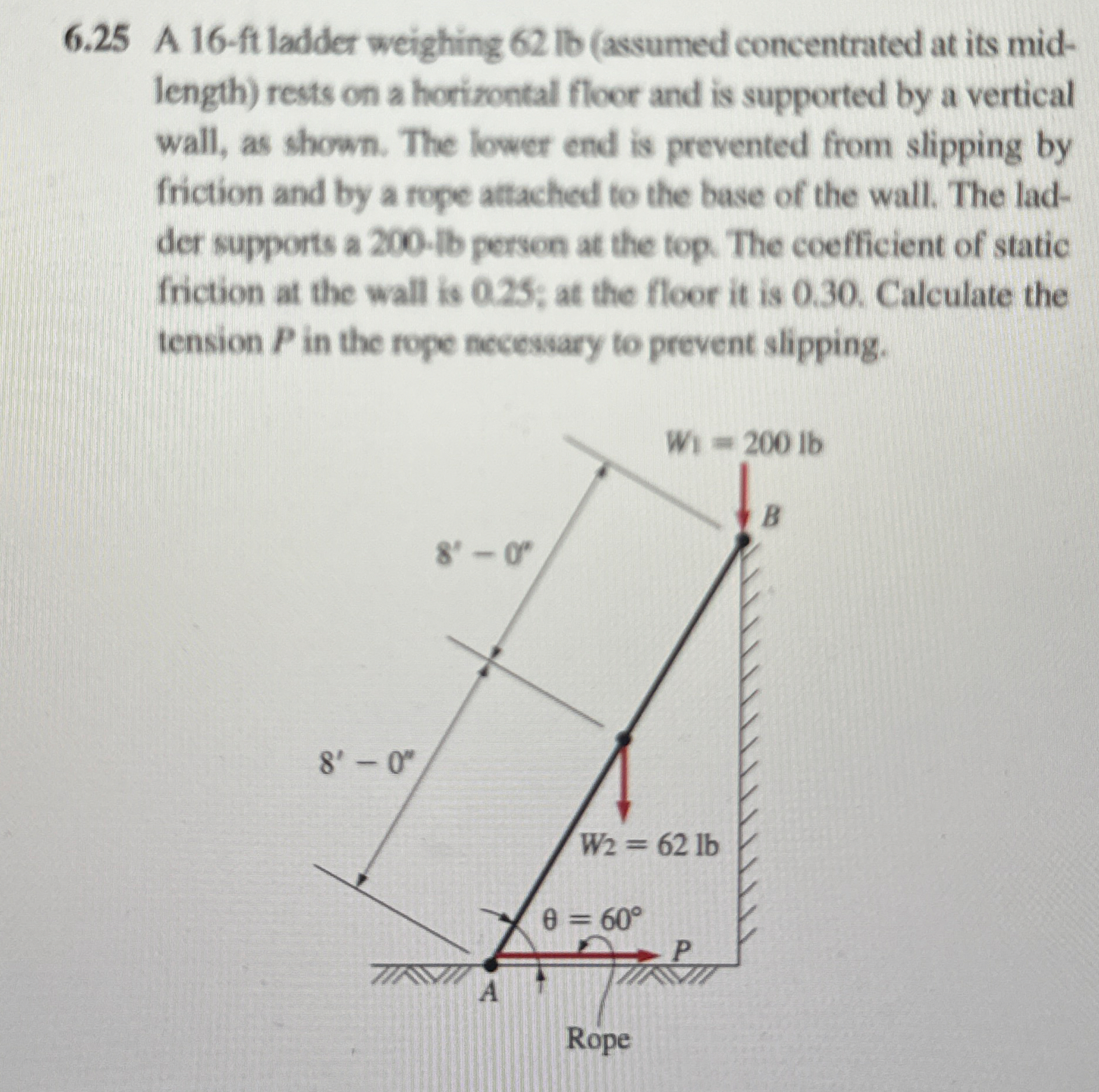 6 . 2 5 A 1 6 - ft ladder weighing 6 2 lb (