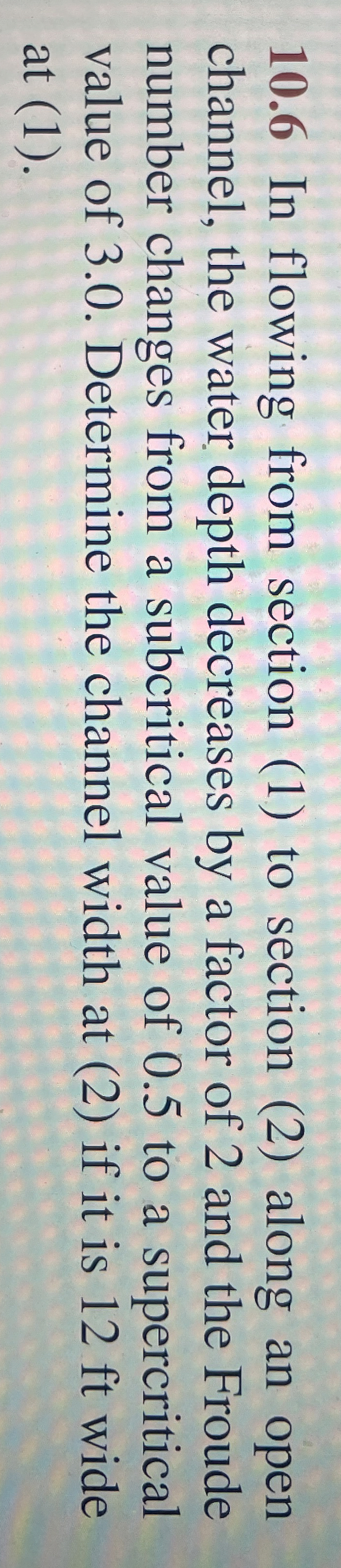 1 0 . 6 In flowing from section ( 1 ) to section