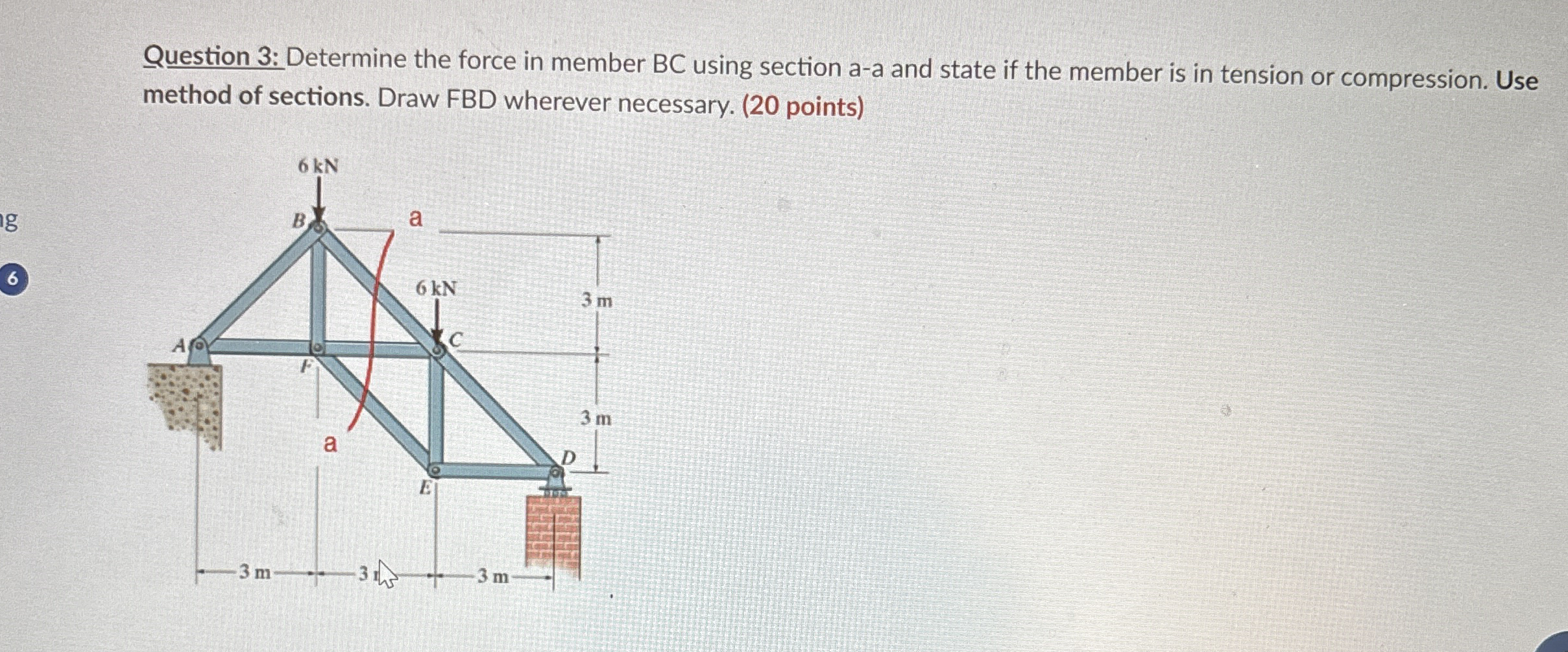 Question 3 : Determine the force in member BC