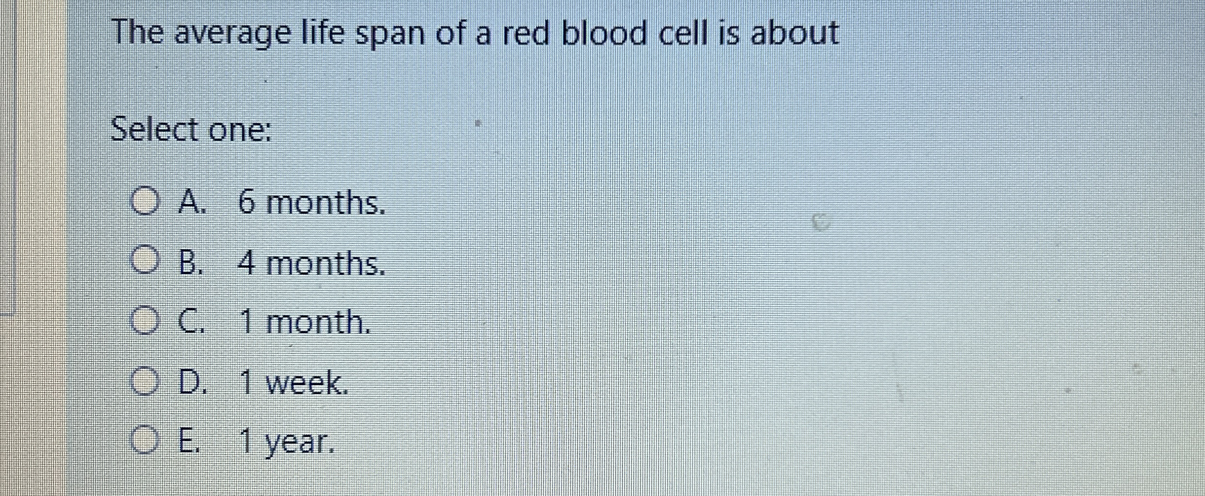 The average life span of a red blood cell is