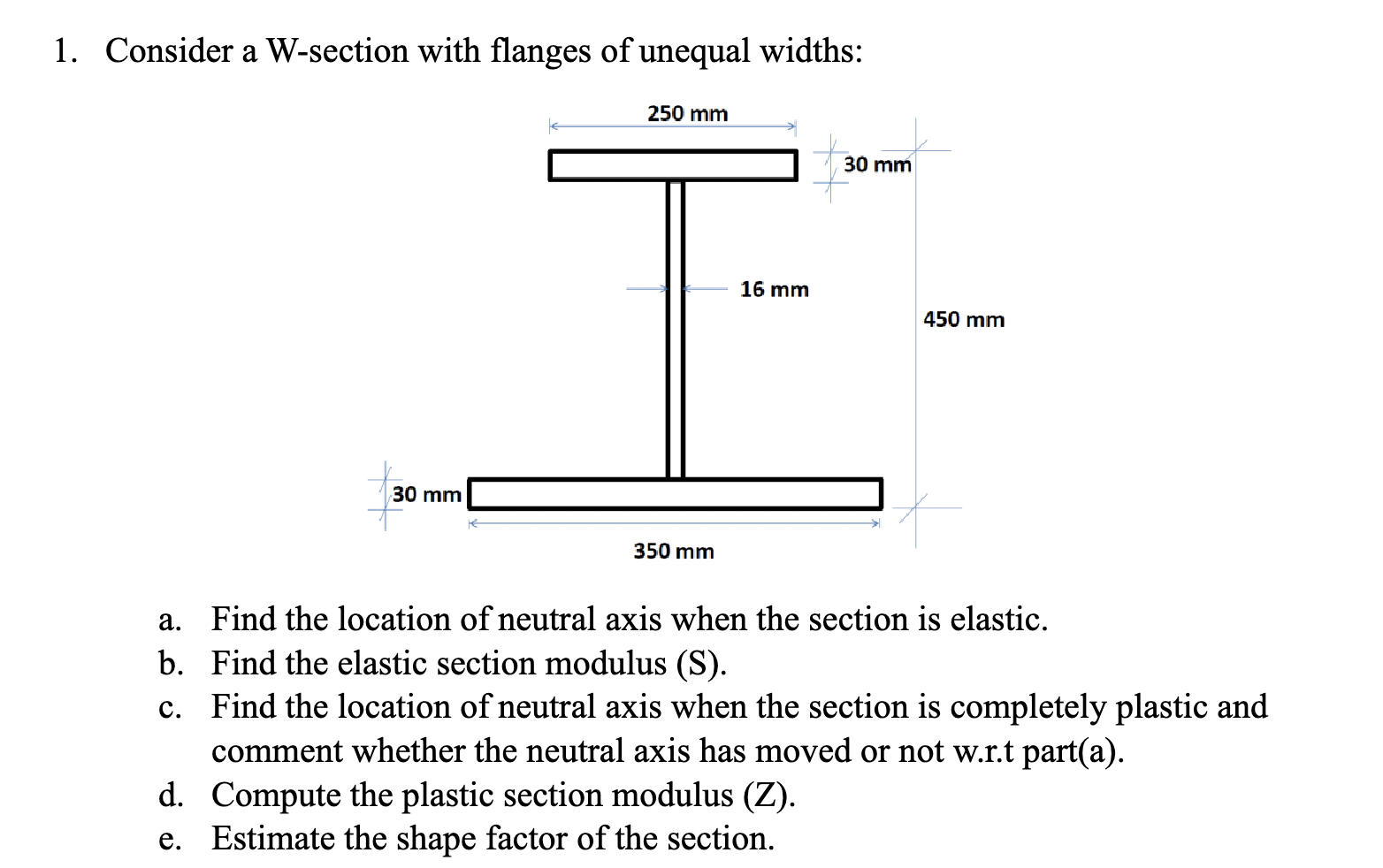 1 . Consider a W - section with flanges of