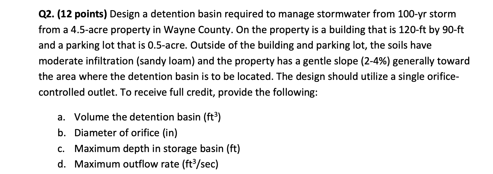 Q 2 . ( 1 2 points ) Design a detention basin