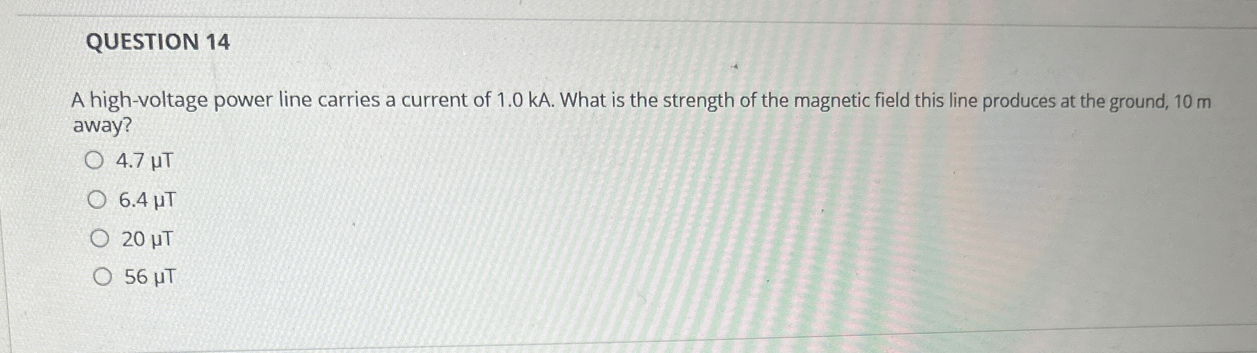 QUESTION 1 4 A high - voltage power line carries